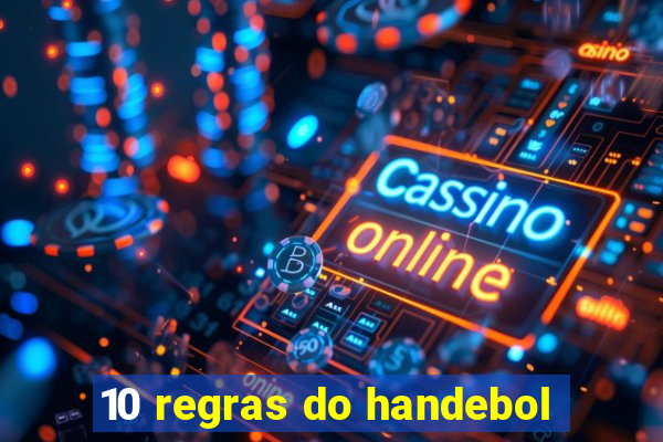 10 regras do handebol